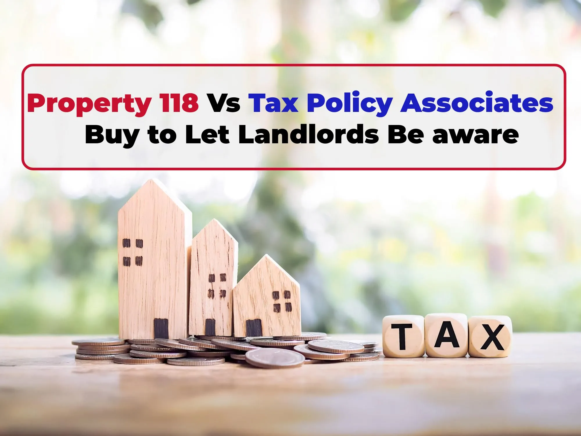 Property 118 vs Tax Policy Associates- Buy to Let Landlords Be aware